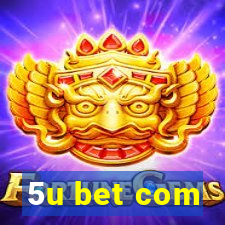 5u bet com